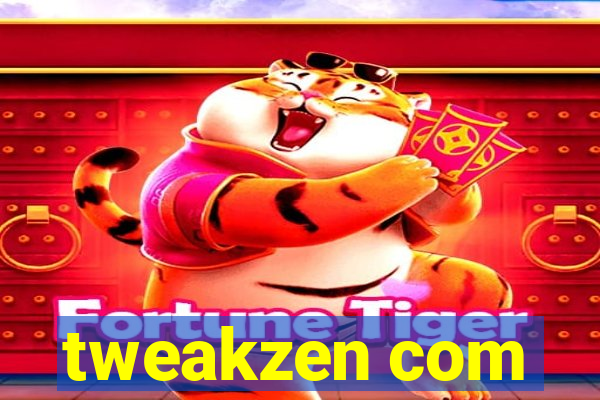 tweakzen com